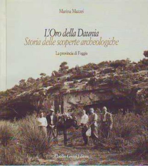 Immagine di L'oro della Daunia. Storia delle scoperte archeologiche. La provincia di Foggia